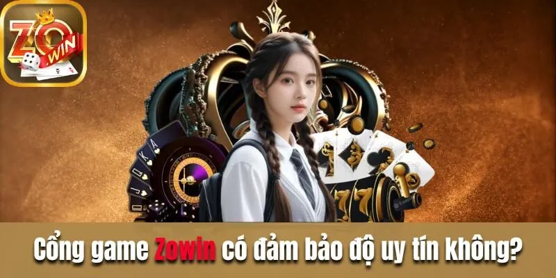 Giải đáp câu hỏi thường gặp về cổng game uy tín Zowin Cổng game Zowin có đảm bảo độ uy tín không?